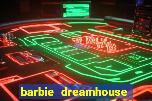 barbie dreamhouse adventures jogo tudo desbloqueado